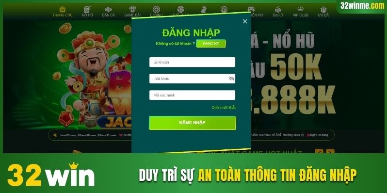 Duy trì sự an toàn thông tin đăng nhập tại nhà cái